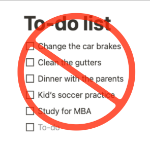 To do list that is circled and crossed out in red.